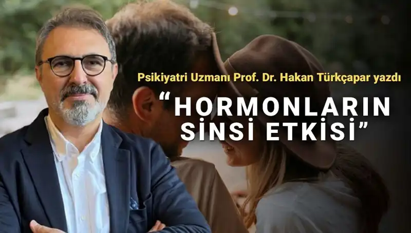 Prof. Dr. Türkçapar'dan Kadın ve Erkek Psikolojisine Dair İlginç Tespitler