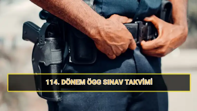 ÖGG 114. Dönem Sınav Tarihleri ve Sonuç Açıklama Süreci