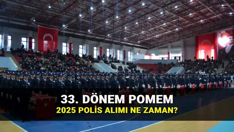 2025'te Polis Olmak İsteyenler Dikkat! 33. Dönem POMEM Alımı Başladı
