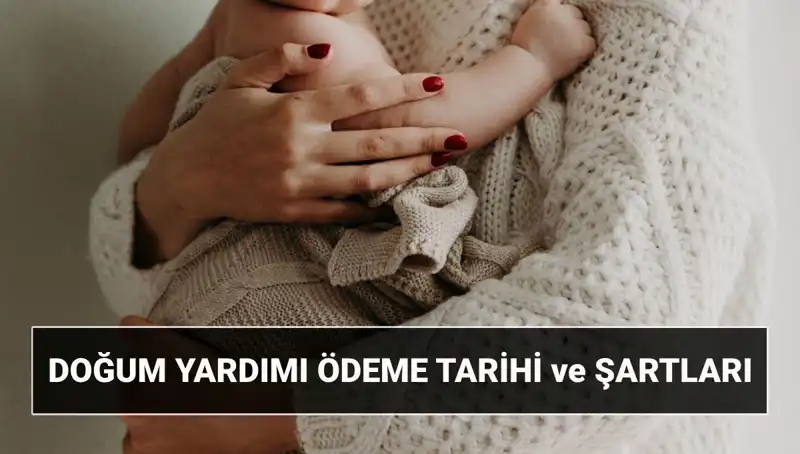 2025 Doğum Yardımı Başvurusu: Destek Parası Ne Zaman Ve Nasıl Alınır?