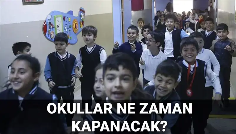 Okullar Ne Zaman Kapanacak? Yaz Tatili Hakkında Son Gelişmeler