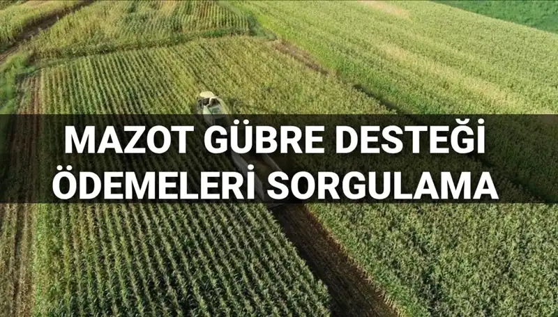 Mazot ve Gübre Desteği Ödemeleri Ne Zaman Yatacak? 2025 Mart Ayrıntıları!